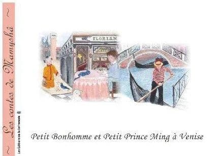 Petit bonhomme et Petit prince Ming à Venise : un conte de Mamyshâ