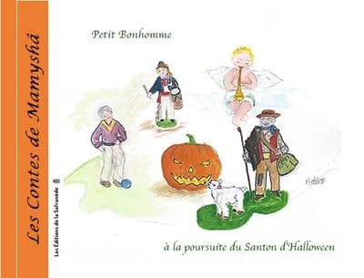Petit Bonhomme à la poursuite du santon d'Halloween : un conte de Mamyshâ