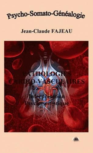 Pathologies cardio-vasculaires : interprétation psychosomatique