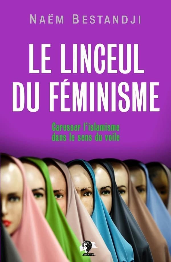 Le linceul du féminisme : Caresser l'islamisme dans le sens du voile