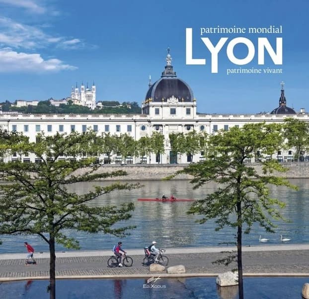 Lyon ; patrimoine mondial, patrimoine vivant