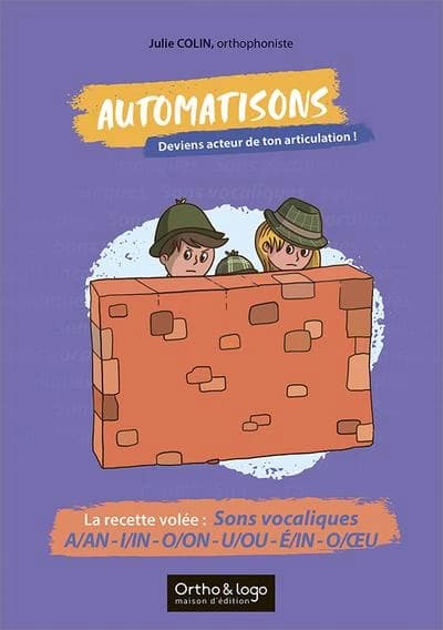 Automatisons, deviens acteur de ton articulation ! : La recette volée : sons vocaliques : a