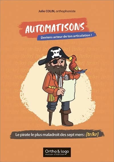 Automatisons, deviens acteur de ton articulation ! : Le pirate le plus maladroit des sept mers : tr