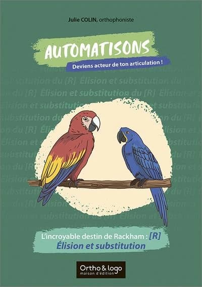 Automatisons, deviens acteur de ton articulation ! : L'incroyable destin de Rackham : r : élision et substitution