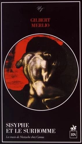 Sisyphe et le surhomme : les traces de Nietzsche chez Camus