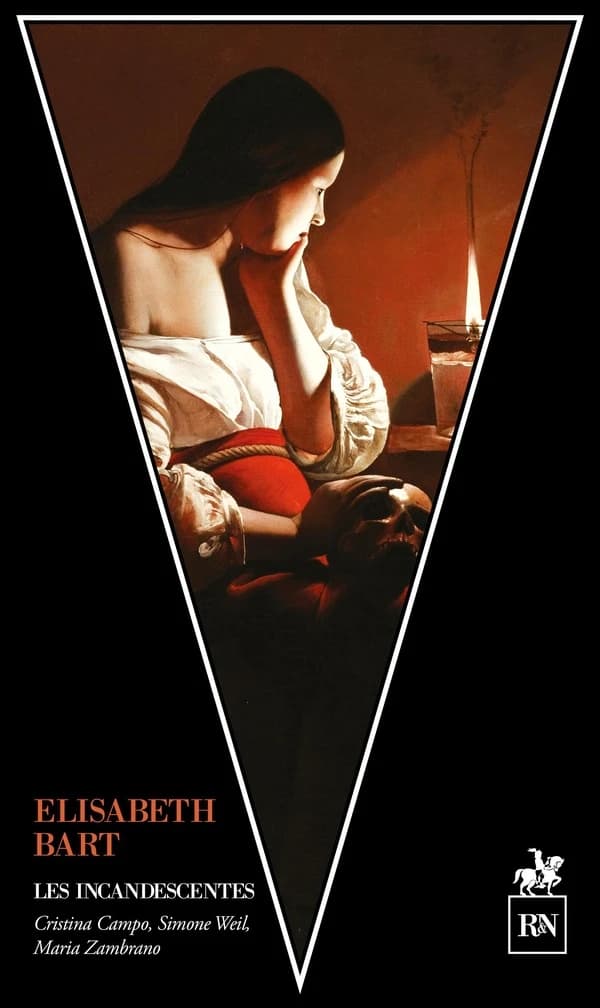 Les incandescentes : Simone Weil, Maria Zambrano, Cristina Campo