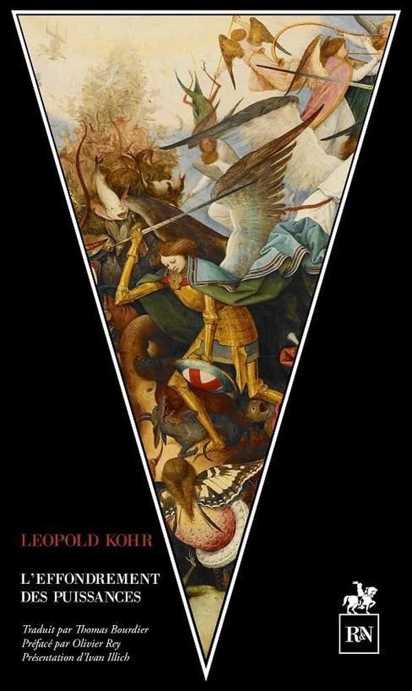 L'effondrement des puissances (Nouvelle traduction intégralement révisée) Léopold Kohr ; traduit de l'anglais par Thomas Bourdier ; préfacé par Olivier Rey ; présentation d'Ivan Illich