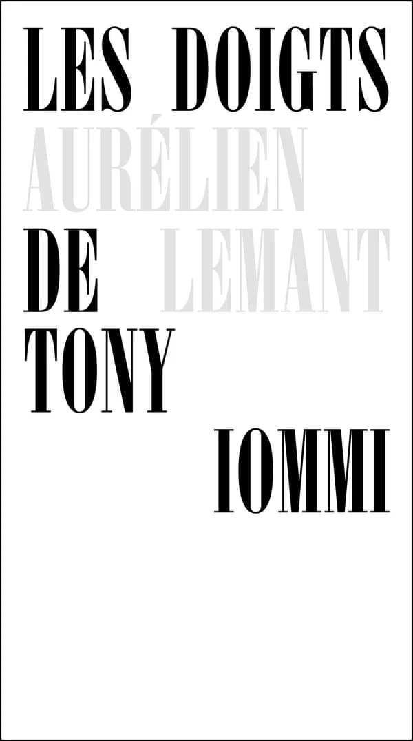 Les doigts de Tony Iommi ; suivi de Fils de l'huître