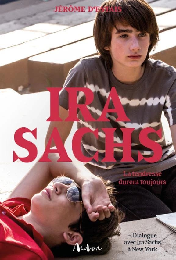 Ira Sachs : la tendresse durera toujours