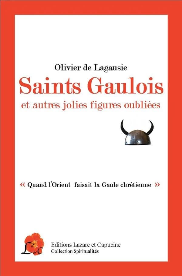 Saints gaulois : et autres jolies figures oubliées