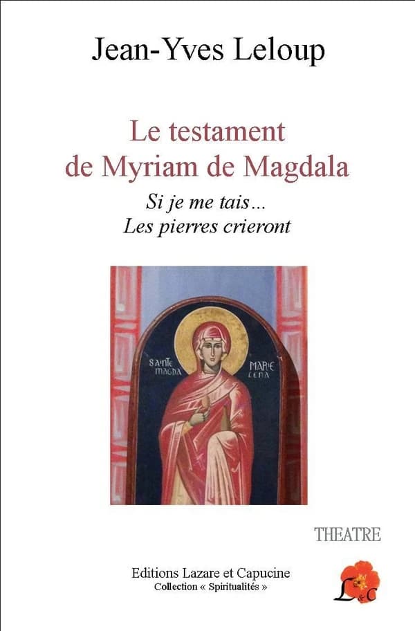Le testament de Myriam de Magdala : si je me tais, les pierres crieront