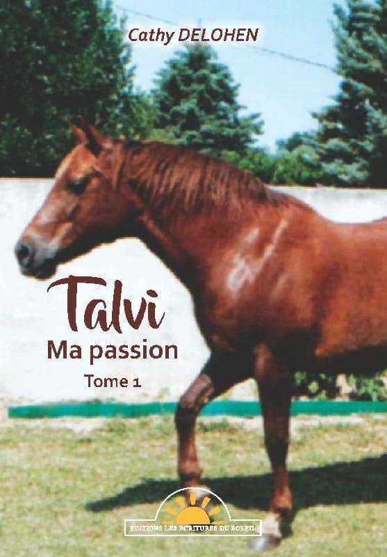 Talvi : ma passion. Tome 1