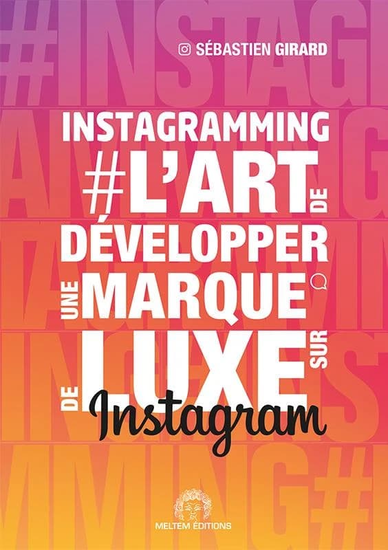 #Instagramming : l'art de développer une marque de luxe sur Instagram