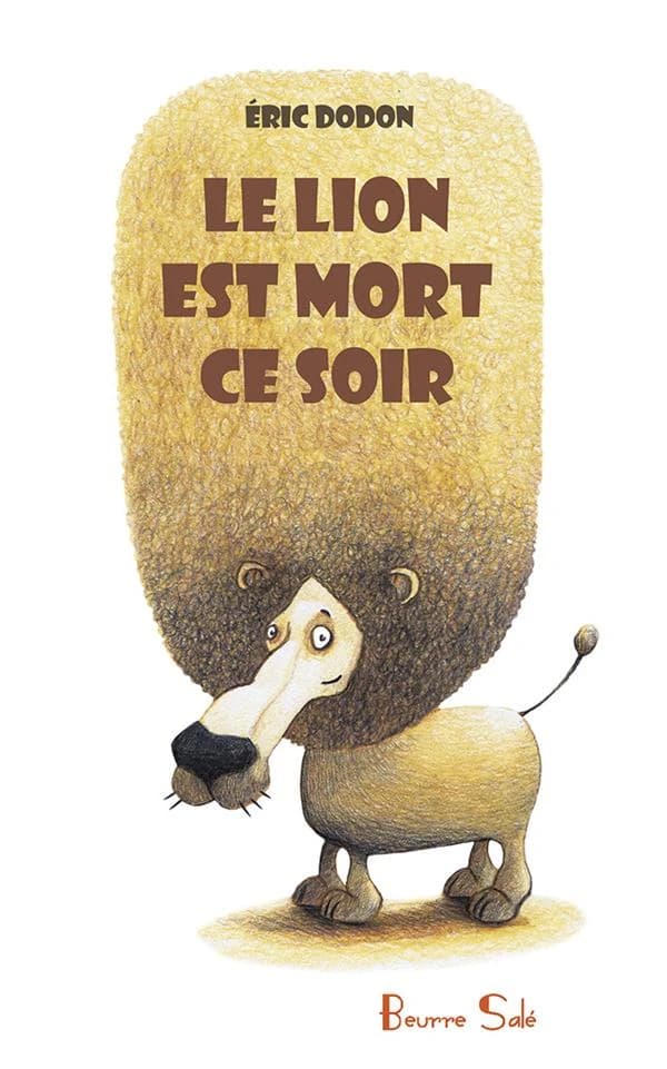 Le lion est mort ce soir ! : ah bon ? mais de quoi ?