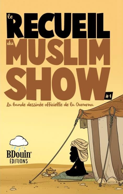 Recueil des chroniques du Muslim show. #1