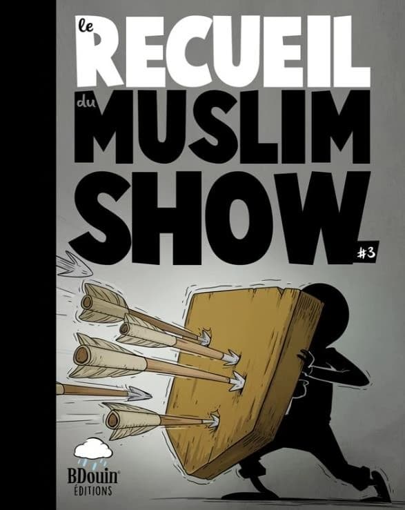 Recueil des chroniques du Muslim show. #3