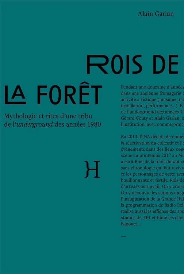 Rois de la forêt ; mythologie et rites d'une tribu de l'underground des années 1980