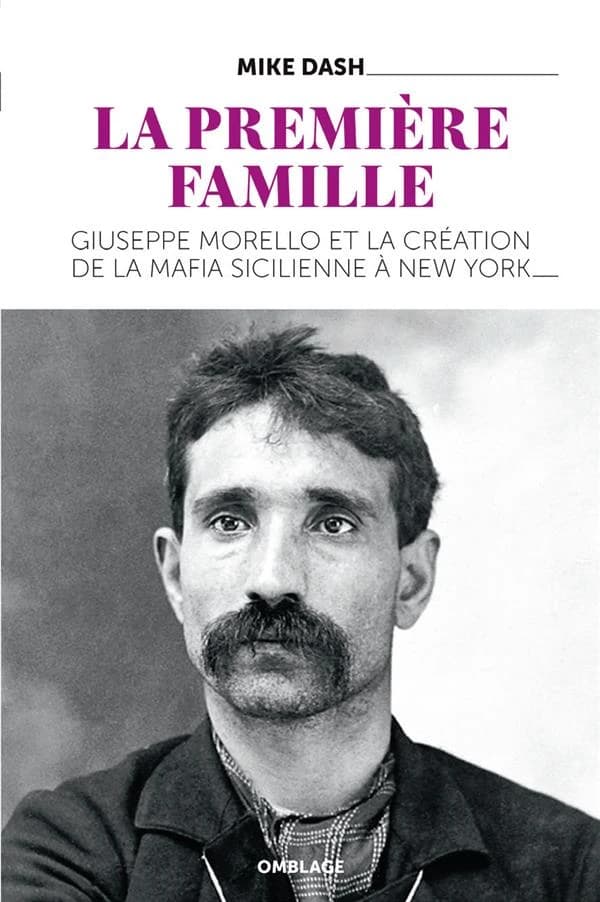 La première famille : Giuseppe Morello et la création de la mafia sicilienne à New York