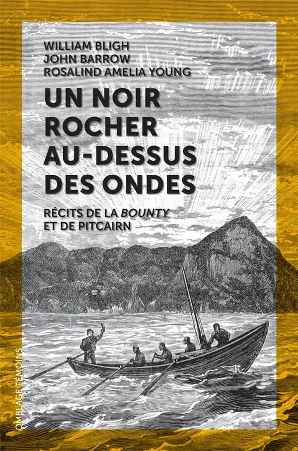 Un noir rocher au-dessus des ondes : Récits de la Bounty et de Pitcairn