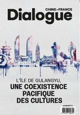 Dialogue chine-france n 8 avril-juin 2021: l'ile de gulangyu, une coexistence pacifique des cultures