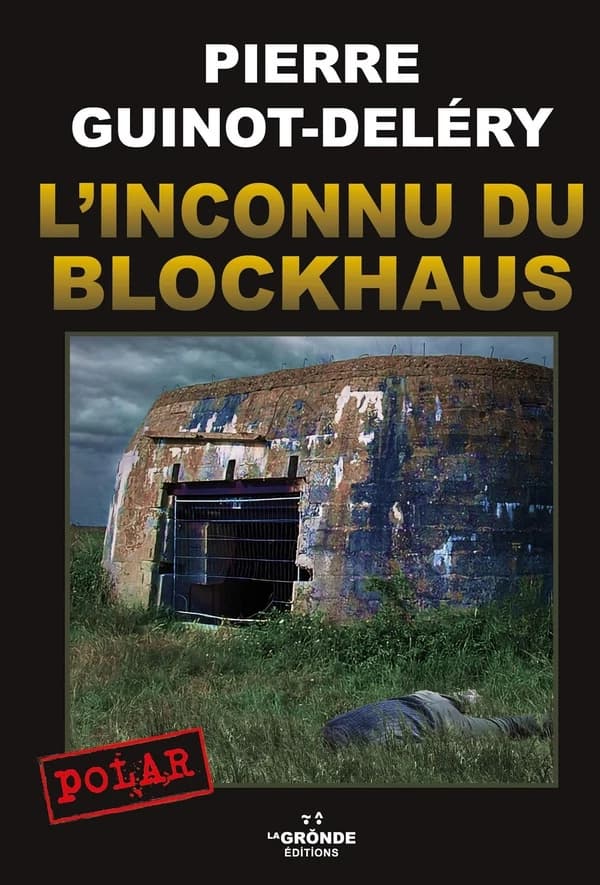L'inconnu du blockhaus : roman policier
