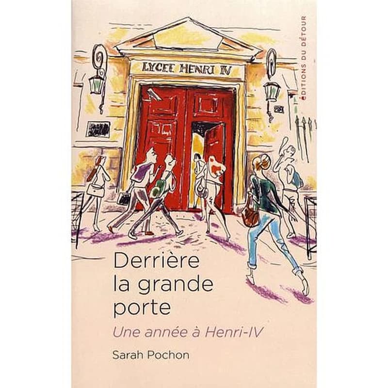 Derrière la grande porte : une année à Henri-IV