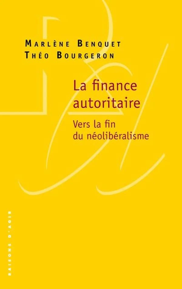 La finance autoritaire : Vers la fin du néolibéralisme