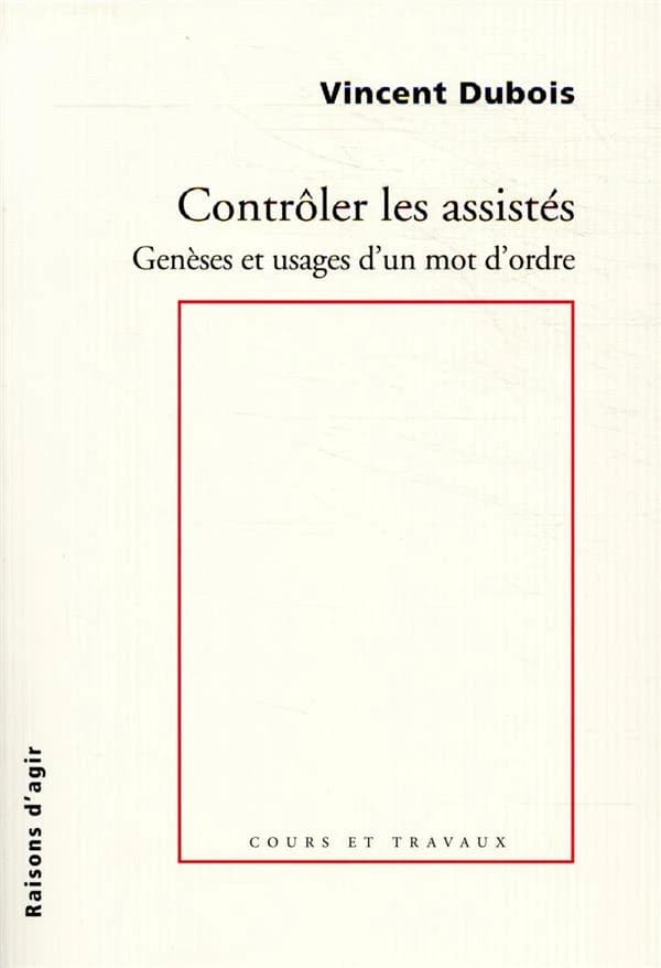 Contrôler les assistés : genèses et usages d'un mot d'ordre