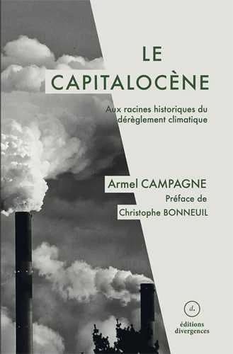 Le capitalocène : aux racines historiques du dérèglement climatique
