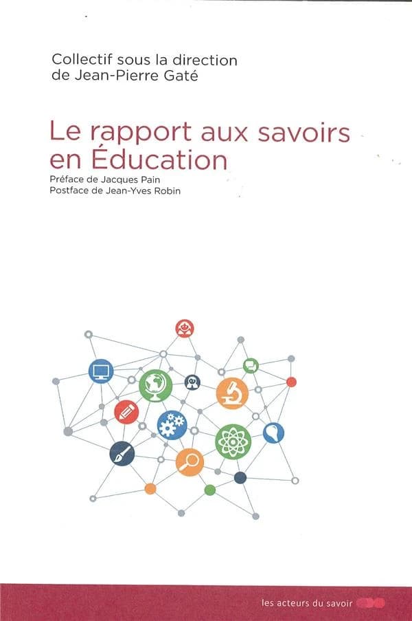Le rapport aux savoirs en éducation
