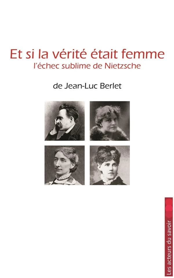 Et si la vérité était femme ? : l'échec sublime de Nietzsche