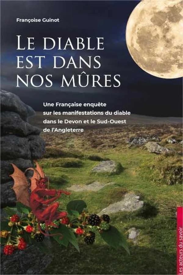 Le diable est dans nos mûres : une Française enquête sur les manifestations du diable dans le Devon et le Sud-Ouest de l'Angleterre