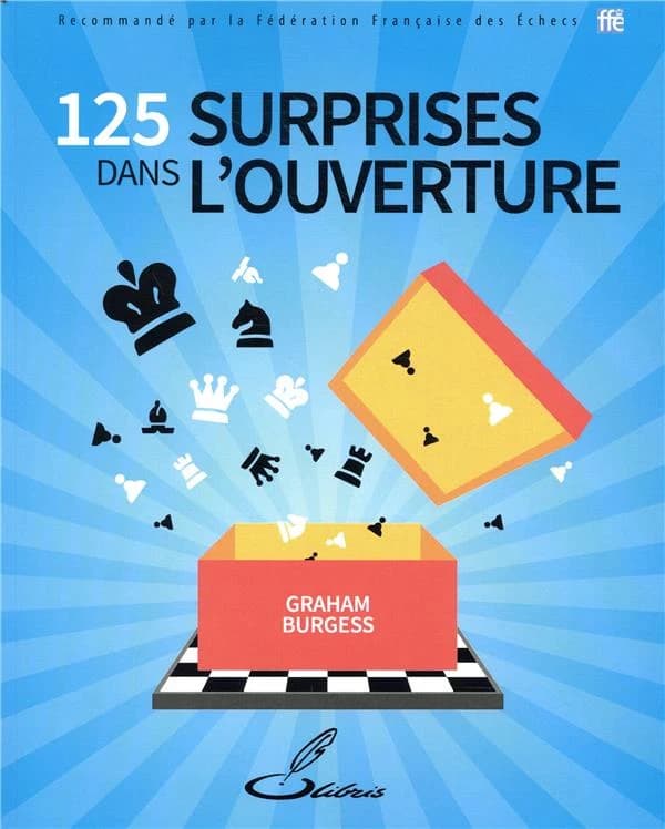125 surprises dans l'ouverture (Éd. révisée) Graham Burgess ; traduit de l'anglais par Christian Bauer