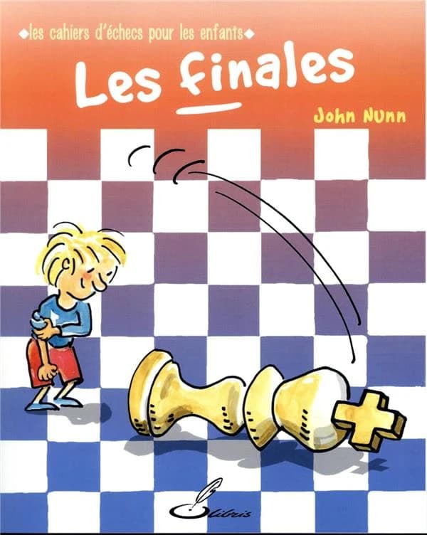 Les finales : améliore ton niveau en finale grâce aux exercices diaboliques du Dr Nunn !