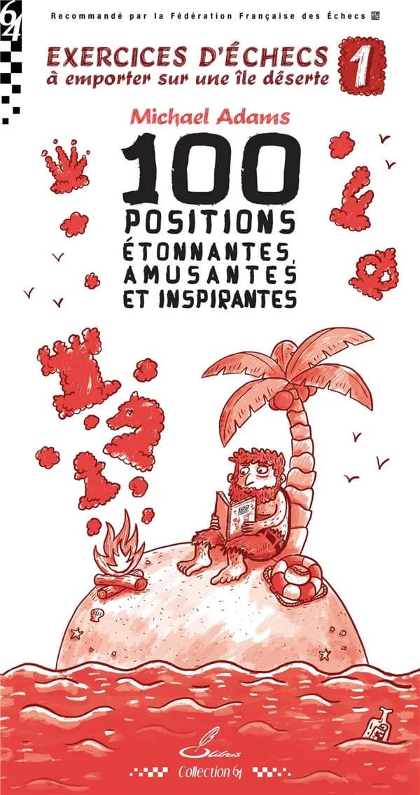 Exercices d'échecs à emporter sur une île déserte Tome 1