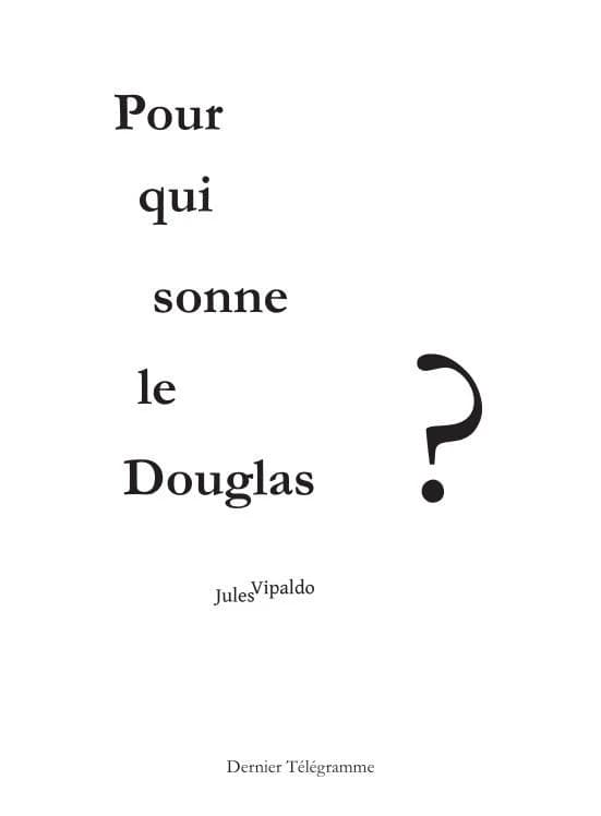 Pour qui sonne le Douglas ? : faire banque