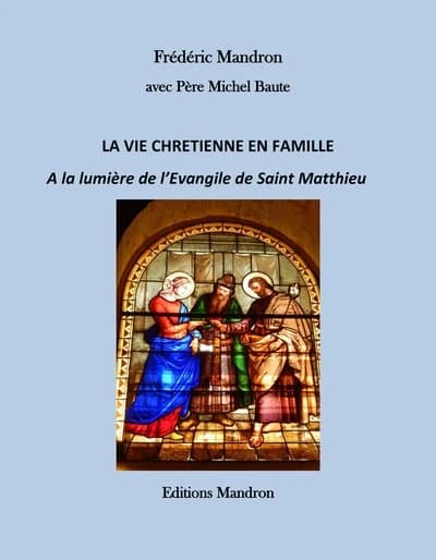 La vie chrétienne en famille : à la lumière de l'Évangile de saint Matthieu