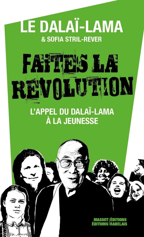 Faites la révolution ! : l'appel du dalaï-lama à la jeunesse (Éd. mise à jour) le dalaï-lama & Sofia Stril-Rever ; écrit par Sofia Still-Rever, sur la base d'entretiens exclusifs