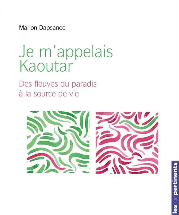 Je m'appelais Kaoutar : des fleuves du paradis à la source de vive