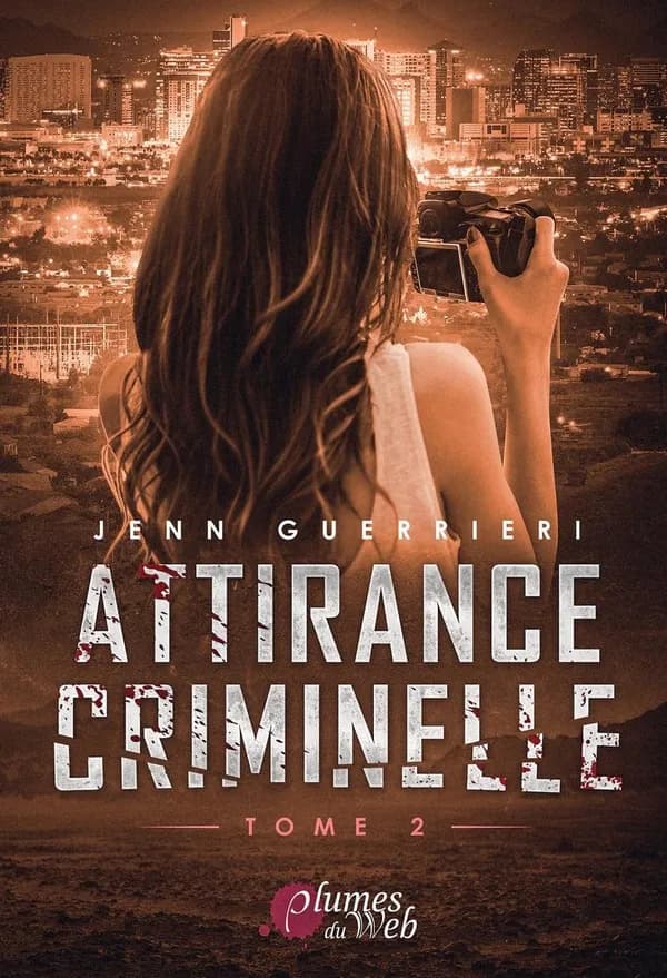 Attirance criminelle. Tome 2