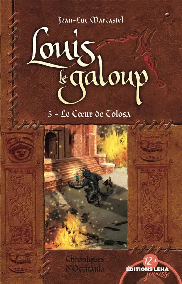 Louis le galoup Tome 5 ; le coeur de Tolosa