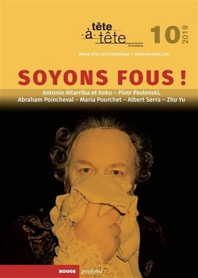 Revue Tête-à-tête n.10 : soyons fous !