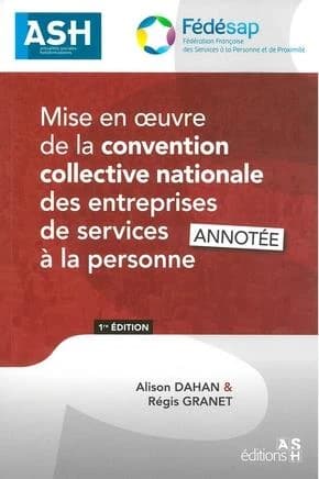 Mise en oeuvre de la convention collective nationale des entreprises de services à la personne : mise à jour au 1er mai 2019 : étendue le 3 avril 2014, IDCC n° 3127