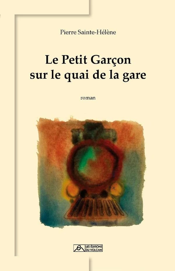 Le petit garçon sur le quai de la gare : roman