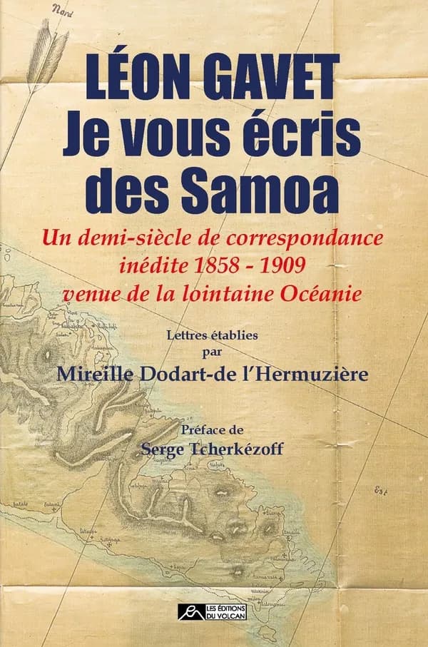 Je vous écris des Samoa : un demi-siècle de correspondance inédite, 1858-1909, venue de la lointaine Océanie