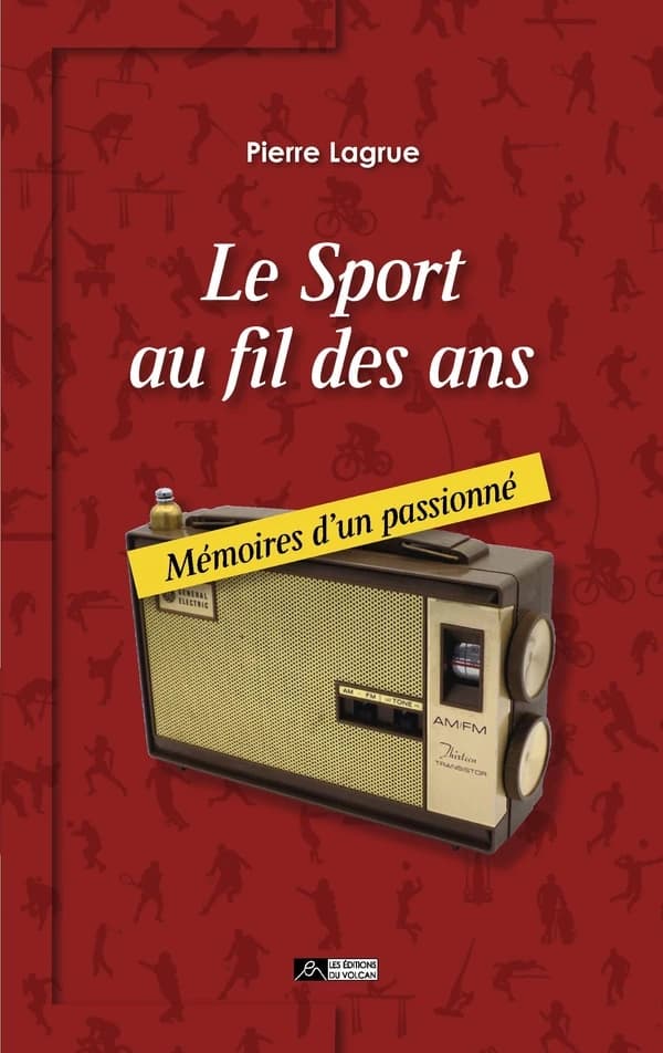 Le sport au fil des ans : Mémoires d un passionné