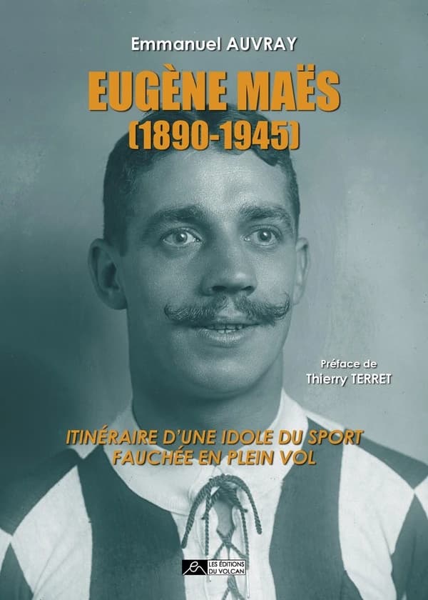Eugène Maës 1845-1945 : itinéraire d une idole du sport fauchée en plein vol