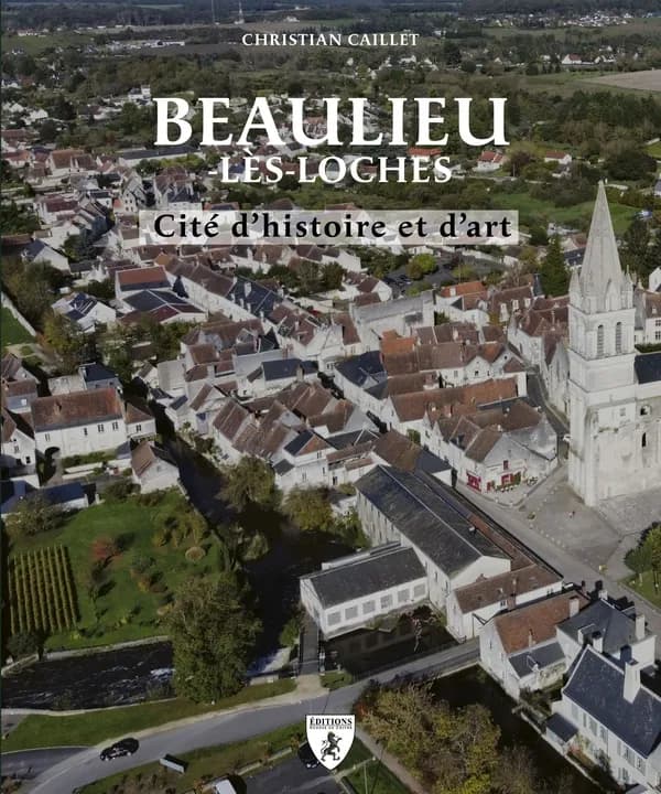 Beaulieu-lès-Loches : cité d'histoire et d'art