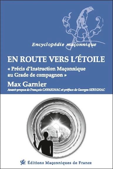 En route vers l'étoile : précis d'instruction maçonnique au grade de compagnon