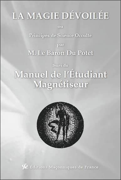 La magie dévoilée ou Principes de science occulte